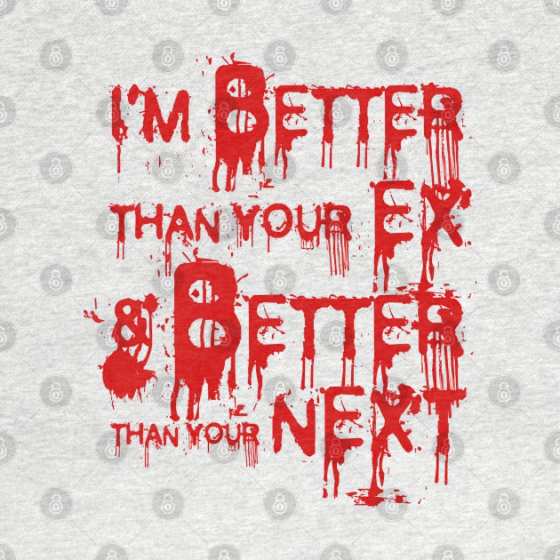 I'm Better Than Your Ex & Better Than Your Next by SashaRusso